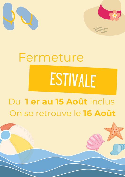 Fermeture estivale du 1er au 15 aout inclus